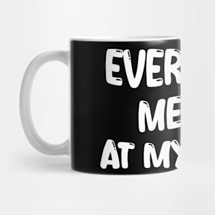 everybody meows at my home Mug